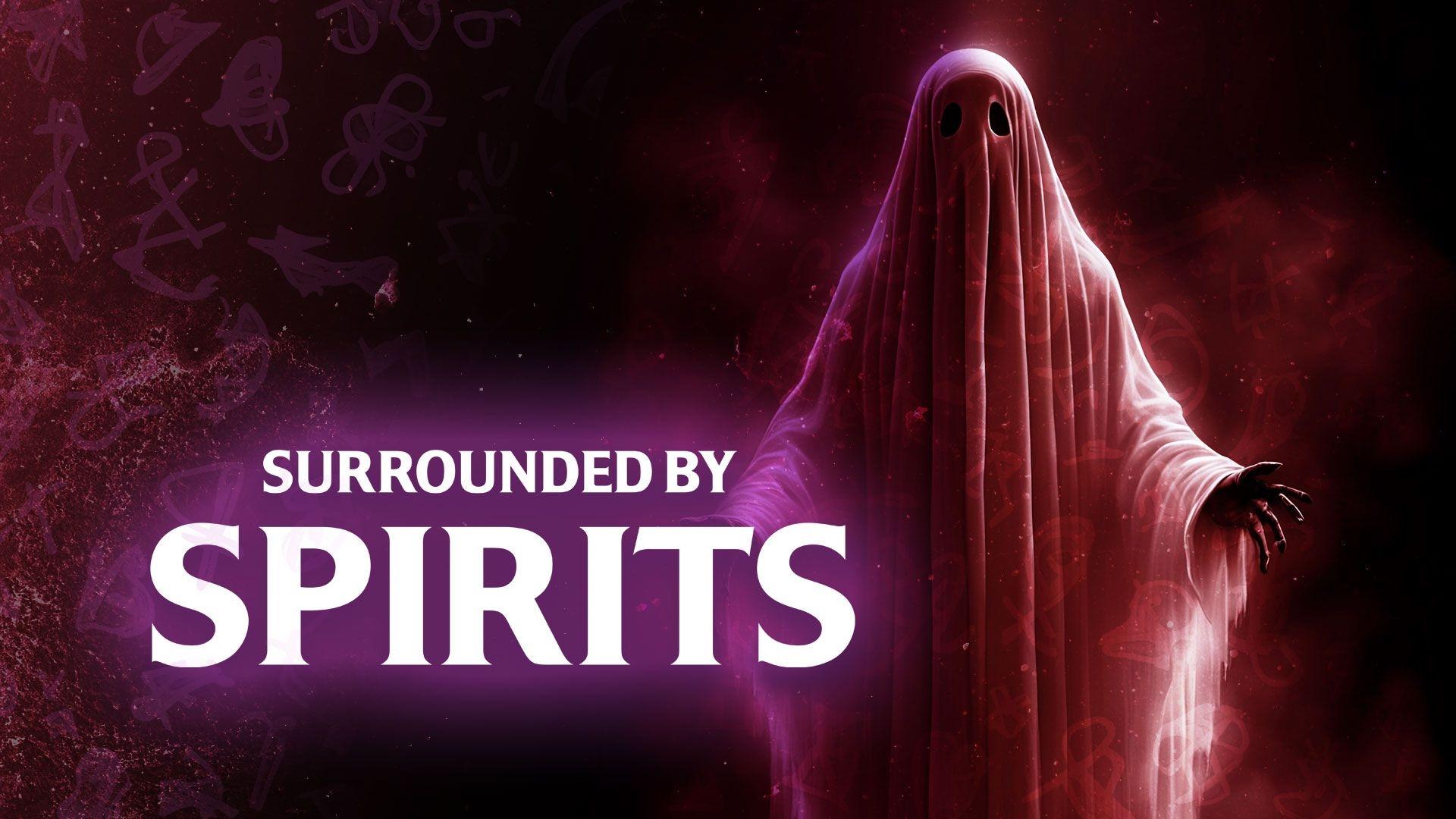 Surrounded by Spirits 2024