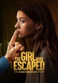 دانلود فیلم The Girl Who Escaped The Kara Robinson Story 2023 بدون سانسور با زیرنویس فارسی چسبیده