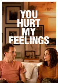 دانلود فیلم You Hurt My Feelings 2023 بدون سانسور با زیرنویس فارسی چسبیده