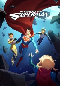دانلود فصل 2 سریال ماجراهای من و سوپرمن My Adventures with Superman بدون سانسور با زیرنویس فارسی چسبیده