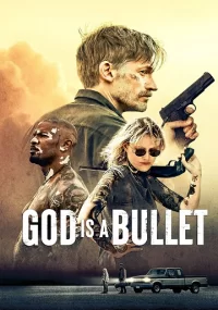 دانلود فیلم God Is a Bullet 2023 بدون سانسور با زیرنویس فارسی چسبیده