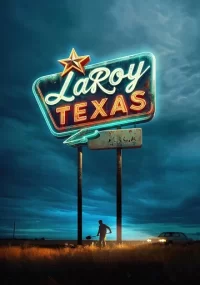 دانلود فیلم LaRoy Texas 2023 بدون سانسور با زیرنویس فارسی چسبیده
