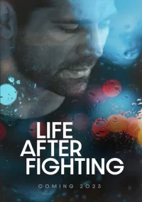 دانلود فیلم Life After Fighting 2024 بدون سانسور با زیرنویس فارسی چسبیده