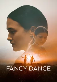 دانلود فیلم Fancy Dance 2023 بدون سانسور با زیرنویس فارسی چسبیده