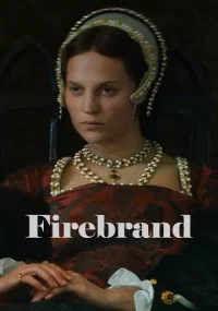 دانلود فیلم Firebrand 2023 بدون سانسور با زیرنویس فارسی چسبیده