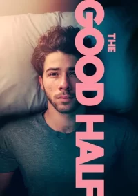 دانلود فیلم The Good Half 2023 بدون سانسور با زیرنویس فارسی چسبیده