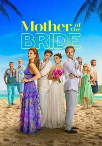 دانلود فیلم Mother of the Bride 2024 بدون سانسور با زیرنویس فارسی چسبیده