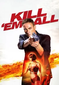 دانلود فیلم Kill Em All 2017 بدون سانسور با زیرنویس فارسی چسبیده