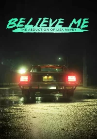 دانلود فیلم Believe Me: The Abduction of Lisa McVey 2018 بدون سانسور با زیرنویس فارسی چسبیده