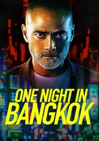 دانلود فیلم One Night in Bangkok 2020 بدون سانسور با زیرنویس فارسی چسبیده