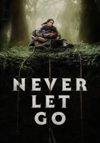 دانلود فیلم Never Let Go 2024 بدون سانسور با زیرنویس فارسی چسبیده