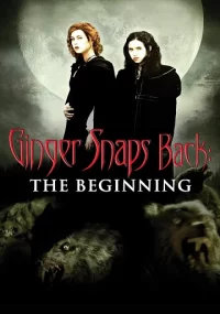 دانلود فیلم Ginger Snaps Back: The Beginning 2004 بدون سانسور با زیرنویس فارسی چسبیده