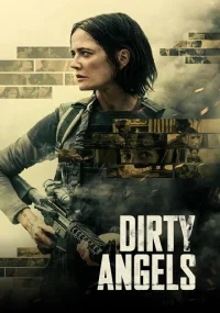 دانلود فیلم Dirty Angels 2024 بدون سانسور با زیرنویس فارسی چسبیده